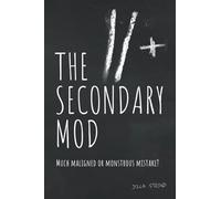 The Secondary Mod: Much maligned or monstrous mistake?