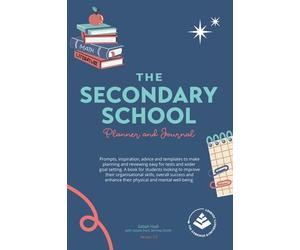 The Secondary School Planner and Journal: A Term Planner & Journal for Tweens and Teens to help with planning and revision, nurturing healthy ... having a purpose, resilience and confidence.