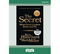 The Secret, 4th Edition, Revised and Expanded: What Great Leaders Know and Do - Large Print