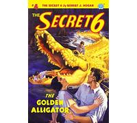 The Secret 6 #4: The Golden Alligator