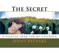The Secret: A painted song for my children