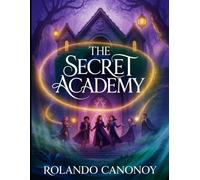 The Secret Academy: Unveiling the Mysteries of Young Wizards' Destiny