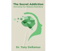 The Secret Addiction: Overcoming Your Marijuana Dependency