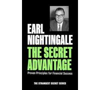 The Secret Advantage: Proven Principles for Financial Success (An Official Nightingale Conant Publication)
