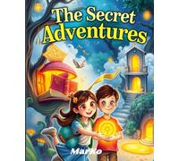 The Secret Adventures: Amazing Adventures Stories For Children