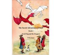 The Secret Adventures of Rolo Book 4: Jewel Dog and the Dragons