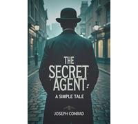 The Secret Agent: A Simple Tale