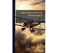 The Secret Air War Over France