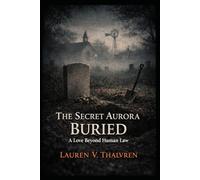 The Secret Aurora Buried: A Love Beyond Human Law