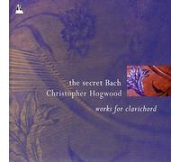 The Secret Bach - Works for Clavichord /Hogwood