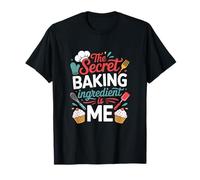 The Secret Baking Ingredient is Me Chef T-Shirt