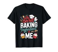 The Secret Baking Ingredient is Me Chef T-Shirt