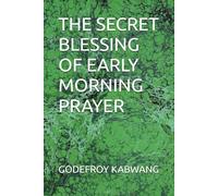 THE SECRET BLESSING OF EARLY MORNING PRAYER