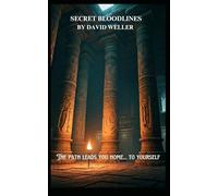 The Secret Bloodline: The Path Leads You Home...To Yourself