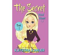 THE SECRET - Book 1: Mind Magic: (Diary Book for Girls Aged 9-12)