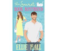 The Secret Book Boyfriend: a small town grumpy sunshine romcom