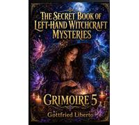 The Secret Book of Left-Hand Witchcraft Mysteries: Grimoire 5