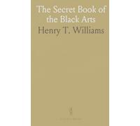 The Secret Book of the Black Arts: Comprehensive Guide on Dæmonology, Witchcraft, Astrology, Spiritualism, and Omens