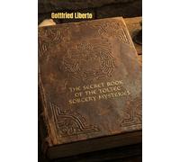 The Secret Book of the Toltec Sorcery Mysteries