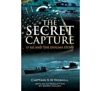 The Secret Capture: U-110 and the Enigma Story by Charles Baker-Cresswell (Foreword), Stephen W. Roskill (15-Mar-2011) Hardcover