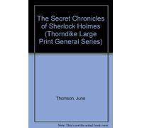 The Secret Chronicles of Sherlock Holmes (Thorndike Large Print General Series)