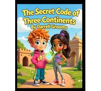 The Secret Code of Three Continents (Epic Adventures for Kids collection)