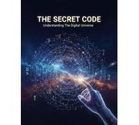The Secret Code: Understanding The Digital Universe