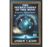THE SECRET CODES OF THE MIND: EASTERN PHILOSOPHY: 3