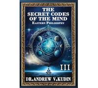 The Secret Codes of the Mind: EASTERN PHILOSOPHY (Book III): 3