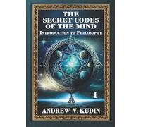 THE SECRET CODES OF THE MIND: INTRODUCTION TO PHILOSOPHY
