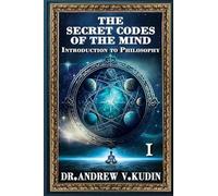 The Secret Codes of the Mind: Introduction to Philosophy (Book I): 1