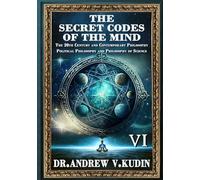 THE SECRET CODES OF THE MIND: INTRODUCTION TO PHILOSOPHY: Book VI
