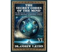 THE SECRET CODES OF THE MIND: INTRODUCTION TO PHILOSOPHY: Book VI: 6