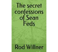 The secret confessions of Sean Feds