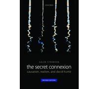 The Secret Connexion: Causation, Realism, and David Hume: Revised Edition