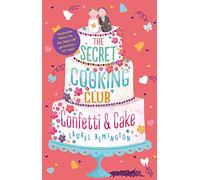 The Secret Cooking Club: Confetti & Cake: 2