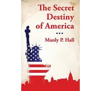 The Secret Destiny of America
