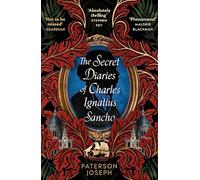 The Secret Diaries of Charles Ignatius Sancho: "An absolutely thrilling, throat-catching wonder of a historical novel" STEPHEN FRY
