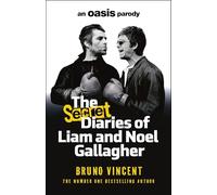 The Secret Diaries of Liam and Noel Gallagher