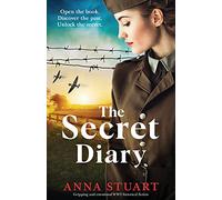 The Secret Diary: Gripping and emotional WW2 historical fiction (Gripping WW2 historical fiction)