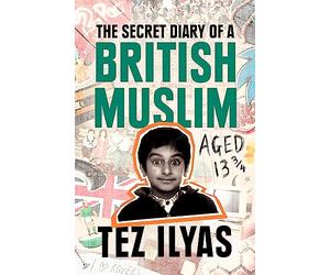 The Secret Diary of a British Muslim Aged 13 3/4