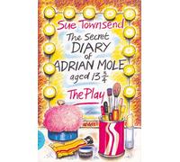 The Secret Diary of Adrian Mole Aged Thirteen and Three Quarters: The Play (Acting Edition)