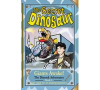 The Secret Dinosaurs #1 (The Dinotek Adventures) : Giants Awake!