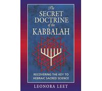 The Secret Doctrine of the Kabbalah: Recovering the Key to Hebraic Sacred Science