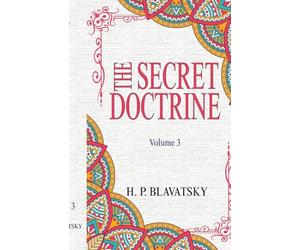 The Secret Doctrine: Volume 3
