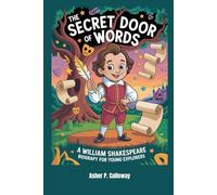 The Secret Door of Words: A William Shakespeare Biography for Young Explorers