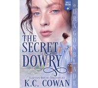 The Secret Dowry: A Regency Historical Romance: 1 (Clayton House Chronicles)