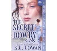 The Secret Dowry: Regency Historical Romance (Clayton House Chronicles)