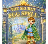The Secret Egg Spell: Noah's Adventure (AllergyTales Fairytale Series)