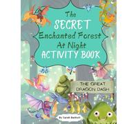 The Secret Enchanted Forest At Night Activity Book: The Great Dragon Dash (The Secret Activity Books)